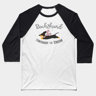 Dachshund Through the Snow Typography © GraphicLoveShop Baseball T-Shirt